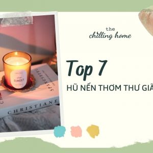 Top 7 hũ nến thơm thư giãn sau một ngày dài làm việc