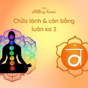 Luân xa 2 (luân xa xương cùng) là gì? Cách chữa lành và cân bằng luân xa 2